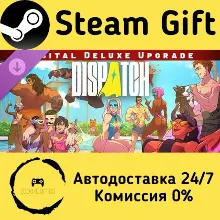 Dispatch - Digital Deluxe Edition Upgrade Steam Gift Россия мгновенно
