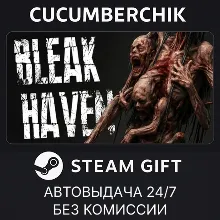Bleak Haven STEAM GIFT AUTO RU+МИР