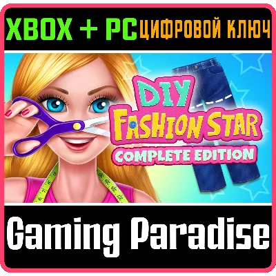 DIY FASHION STAR: COMPLETE EDITION XBOX + PC (WIN) КЛЮЧ - irongamers.ru