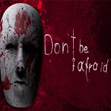 Don't Be Afraid Steam Ключ РФ+СНГ