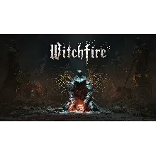 ⭐ Witchfire [Steam/Global]