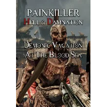 (DLC) Painkiller Hell & Damnation: Demonic Vacation at