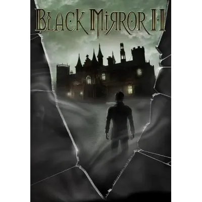 Black Mirror II (STEAM Ключ) Регион: Все страны - irongamers.ru