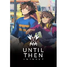Until Then (STEAM Ключ) РФ и СНГ