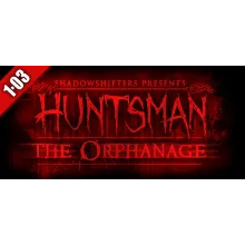 Huntsman: The Orphanage (Halloween Edition)