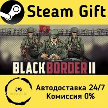 Black Border 2 Steam Gift РФ/КЗ/др. Автодоставка