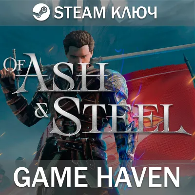Of Ash and Steel Steam 0% РФ+СНГ - irongamers.ru