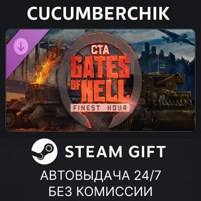 Call to Arms - Gates of Hell: Finest Hour STEAM GIFT AUTO RU+МИР - irongamers.ru
