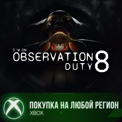 I'm on Observation Duty 8 XBOX На Любой Регион - irongamers.ru