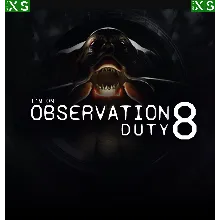 I'm on Observation Duty 8 XBOX SERIES X|S Ключ