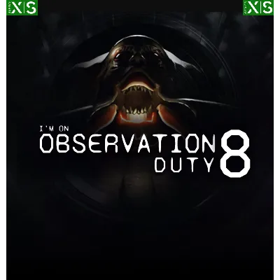 I'm on Observation Duty 8 XBOX SERIES X|S Ключ - irongamers.ru