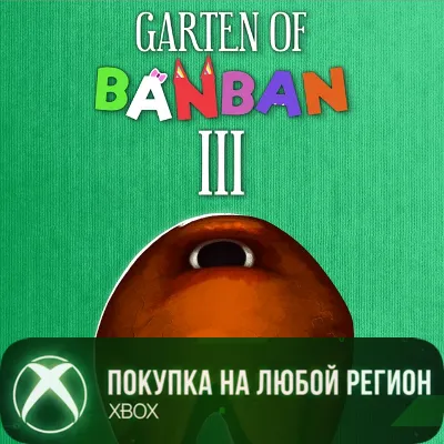 Garten of Banban 3 XBOX На Любой Регион - irongamers.ru