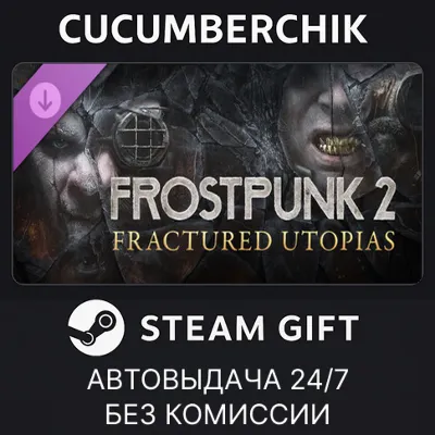 Frostpunk 2: Fractured Utopias STEAM GIFT AUTO RU+МИР - irongamers.ru