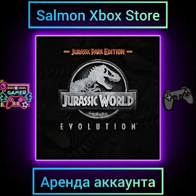 Jurassic World Evolution: Jurassic Park Xbox | Личная Аренда - irongamers.ru