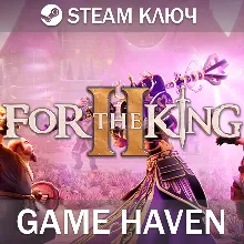 For The King II Steam 0% РФ+СНГ