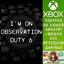I'm on Observation Duty 6 Xbox Series X|S