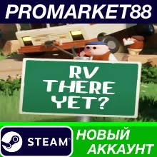 RV There Yet? Steam АККАУНТ НОВЫЙ +ПОЧТА
