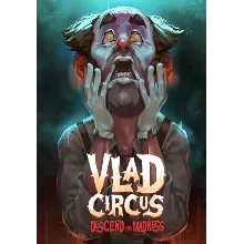 Vlad Circus: Descend Into Madness (STEAM) Все страны