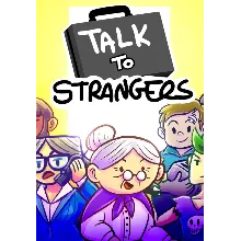 Talk to Strangers (STEAM) Регион: РФ и СНГ