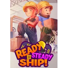 Ready, Steady, Ship! (STEAM) Регион: Все страны