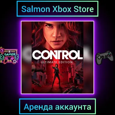 Control Ultimate Edition Xbox Series X|S | Личная Аренда - irongamers.ru