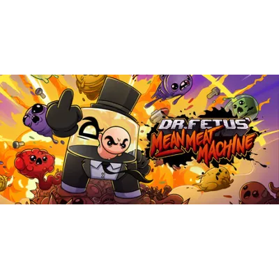 Dr. Fetus Mean Meat Machine Steam ключ Global РФ Россия - irongamers.ru