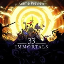 33 Immortals (Game Preview) (Xbox)