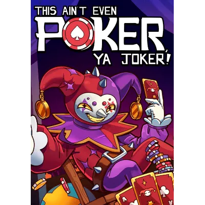 This Ain’t Even Poker, Ya Joker (STEAM) Все страны - irongamers.ru