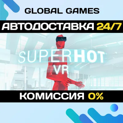 SUPERHOT VR Steam Ключ РФ+СНГ - irongamers.ru
