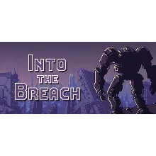 Into the Breach / Steam Ключ / Все регионы | АВТОВЫДАЧА 24/7