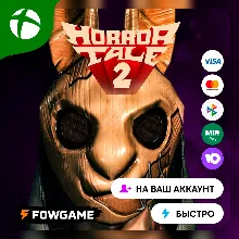Horror Tale 2: 4k Remaster Xbox ПОКУПКА НА ВАШ Аккаунт БЫСТРО