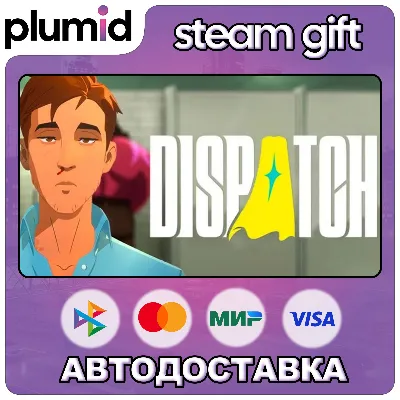 Dispatch Steam Gift / Россия + МИР / АВТО - irongamers.ru