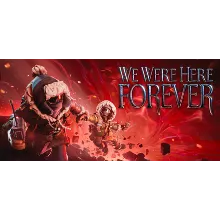 We Were Here Forever / Steam Key / Global | AUTO DELIVERY 24/7