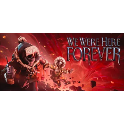 We Were Here Forever / Steam Ключ / Все регионы | АВТОВЫДАЧА 24/7 - irongamers.ru