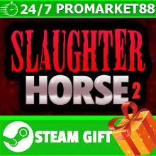 ВСЕ СТРАНЫ+РОССИЯ Slaughter Horse 2 STEAM GIFT