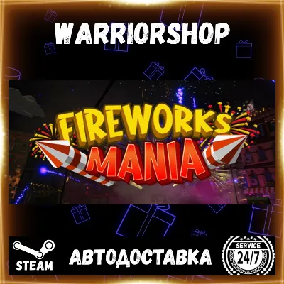 Fireworks Mania - An Explosive Simulator Выбор Региона Стим STEAM GIFT АВТО 24/7 - irongamers.ru