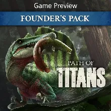 Path of Titans Standard Founder's Pack - (Game Preview) | XBOX | На любой аккаунт