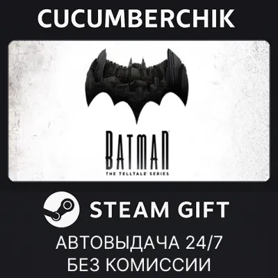 Batman: The Telltale Series STEAM GIFT AUTO IN+МИР - irongamers.ru