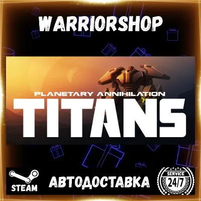 Planetary Annihilation: TITANS Выбор Региона Стим STEAM GIFT АВТО 24/7 ГАРАНТИЯ - irongamers.ru