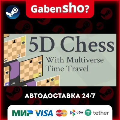 5D Chess With Multiverse Time Travel СТИМ Steam Gift - irongamers.ru