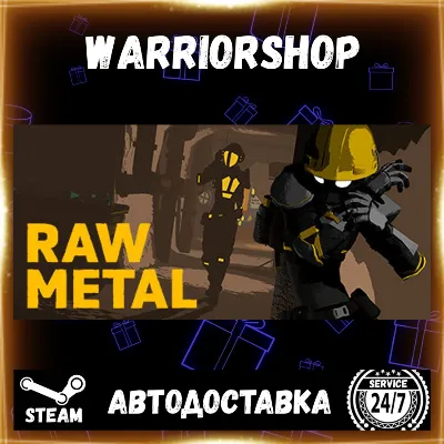 Raw Metal Выбор Региона Стим STEAM GIFT АВТО 24/7 ГАРАНТИЯ - irongamers.ru