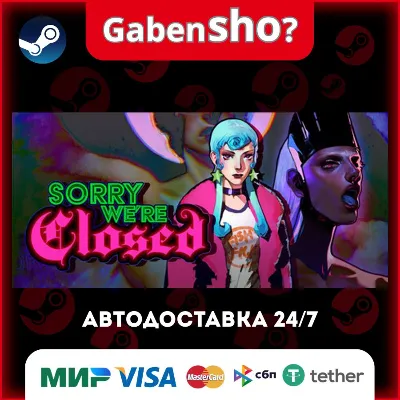 Sorry We're Closed СТИМ Steam Gift - irongamers.ru