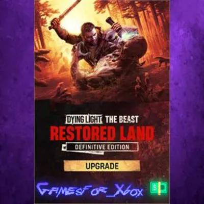 Dying Light The Beast Restored Land Definitive Upgrade XBOX DLC - irongamers.ru