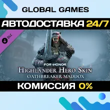 FOR HONOR™ - Highlander Hero Skin - Oathbreaker Maddox STEAM АВТО