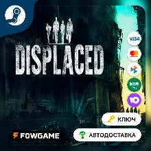 Displaced (Весь мир) КЛЮЧ STEAM
