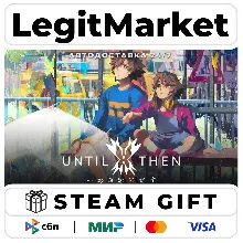 Until Then / Steam АВТО / РУ + МИР