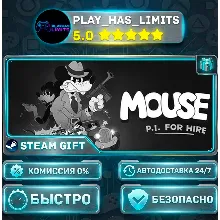 MOUSE: P.I. For Hire *RU/BY/UA/СНГ Steam Auto