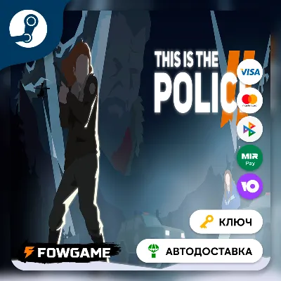 This Is the Police 2 (РУ+СНГ) КЛЮЧ STEAM - irongamers.ru