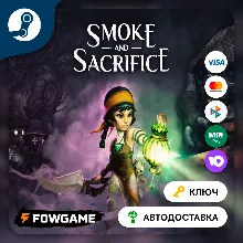 Smoke and Sacrifice (РУ+СНГ) КЛЮЧ STEAM