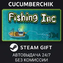 Fishing Inc STEAM GIFT AUTO RU+МИР